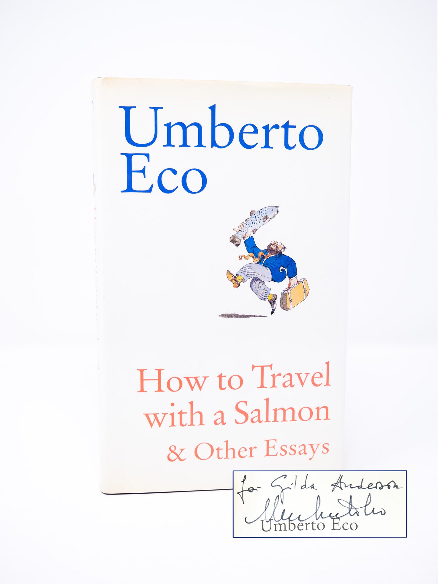 How to Travel with a Salmon & Other Essays